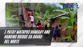 1 patay matapos bumigay ang hanging bridge sa Davao del Norte | TV Patrol