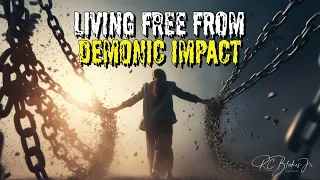 7pm Wednesday Bible Study - Bishop RC Blakes, Jr. “LIVING FREE FROM DEMONIC IMPACT”