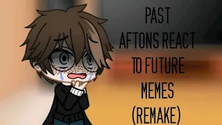 Past Aftons react To future Memes But Some Interesting Ones~✨ || Remake || ☆Phoenix Gacha☆