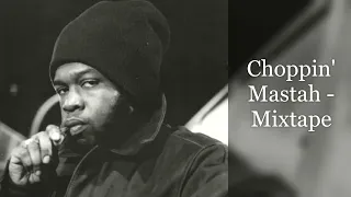 Choppin' Mastah - Mixtape (feat. Jeru The Damaja, KRS-One, Das EFX, Nas, Nine, Raekwon, Mobb Deep..)