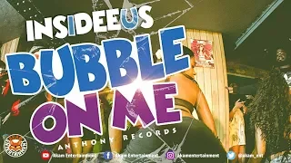 ‪Insideeus - Bubble On Me (Raw) June 2018