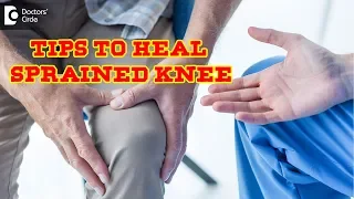 Fastest way to heal a sprained knee? First Aid tips to follow - Dr. P C Jagadeesh|Doctors' Circle