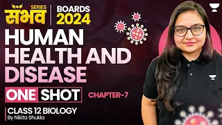 Human Health and Disease Class 12 🔥 | One Shot 🔥😨 | Biology Chapter 7 | Boards 2024 | Nikita Shukla