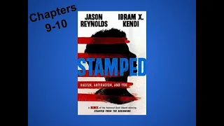 Week 4 - Summer 2022 - Stamped: Racism, Antiracism, and You - Chapters 9-10