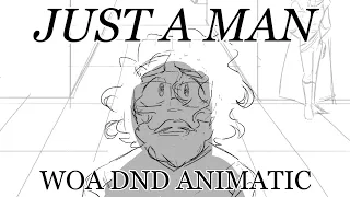 Just a man - WOA DnD Animatic