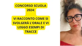 PROVA ORALE CONCORSO 2024: VI LEGGO DELLE TRACCE E VI SPIEGO COME FUNZIONA