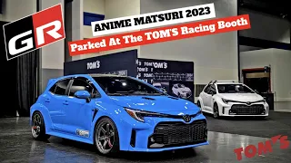 I Parked My GR Corolla with TOM'S Racing! Anime Matsuri 2023 Walk Around