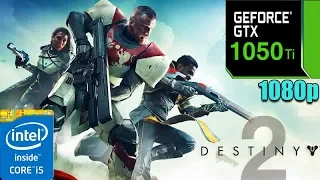 Destiny 2 : GTX 1050TI 4GB  +  i5 7400