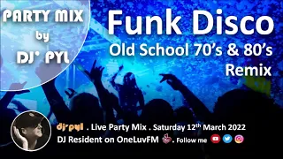 Party Mix Old School Funk & Disco 70's & 80's by DJ' PYL #12March 2022 on OneLuvFM.com