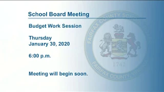 Fairfax County School Board Work Session Budget 1-30-20
