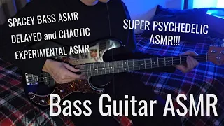 Bass Guitar ASMR - Experimental and Psychedelic Sounds