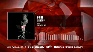 Pribe - Shut Up (Extended Mix - Official Audio)