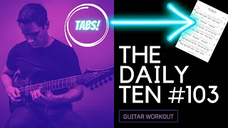 *GUITAR WORKOUT*  The Daily Ten #103: Alternate Into Sweep Picking Aeolian Run