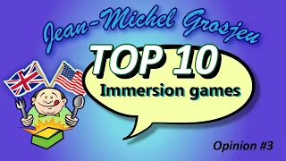 Opinion #3 : my top 10 Immersion games