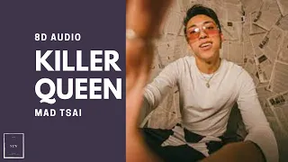 Killer Queen 8D AUDIO - Mad Tsai