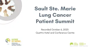 Sault Ste Marie Lung Cancer Patient Summit 2023