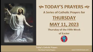 Today's Catholic Prayers 🙏 Thursday, May 11, 2023 (Gospel-Reflection-Rosary-Prayers)