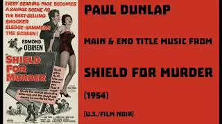 Paul Dunlap: Shield for Murder (1954)