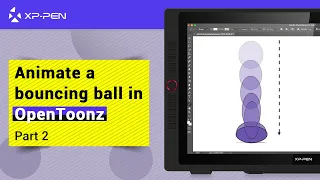 Animate a bouncing ball in OpenToonz Part 2:Coloring and rendering丨XP-PEN Basic Animation Tutorial