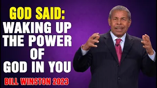 Dr Bill Winston 2023 - God said- Waking Up The Power of God In You