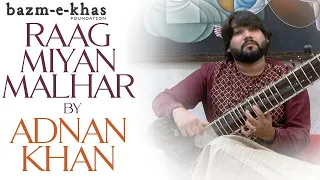 Raag Miyan Ki Malhar | Adnan Khan | Bazm e Khas