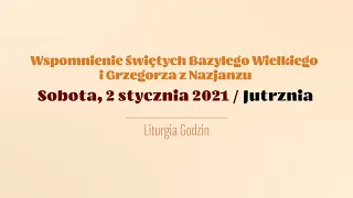 #Jutrznia | 2 stycznia 2021 | Świętych Bazylego Wielkiego i Grzegorza z Nazjanzu