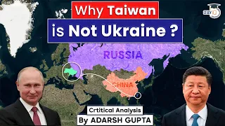 Why Geopolitical tensions in Taiwan is not similar to Ukraine? UPSC GS-2 IR