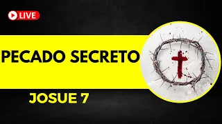 PECADO SECRETO / JOSUE 7