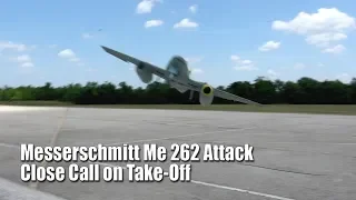 Messerschmitt Me 262 / Close call on take-off