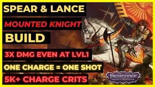 PF: WOTR EE - SPEAR/LANCE CAVALIER Build: The HIGHEST EARLY DMG, ONE SHOT CHARGES, 5K+ CHARGE Crits!