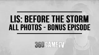 Life is Strange Before the Storm Bonus Episode All Optional Photo Locations - Collectibles Guide