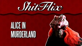 ShitFlix | "Alice in Murderland" (2010)