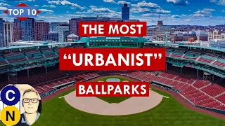 What Is Urbanism? 2022's Top 10 Baseball Stadiums That Integrate With Their Cities Beautifully