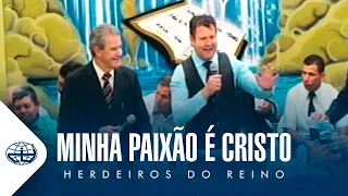 Herdeiros do Reino - Minha Paixão é Cristo | IBI MORRO ALTO