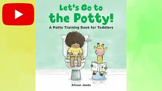 Let's go to the Potty! Read Aloud | A potty training book for toddlers & potty chart download