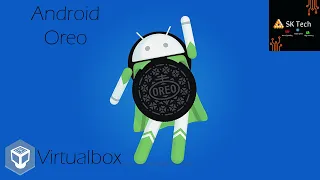 How to install Android Oreo (8.0/8.1) on Virtualbox