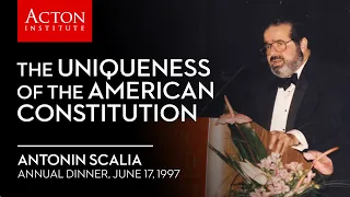 Justice Antonin Scalia's remarks at the Acton Institute's 7th anniversary dinner