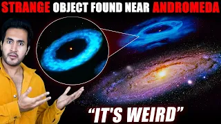 NASA Found a Strange Object Near ANDROMEDA Galaxy | Why are Scientists Confused?