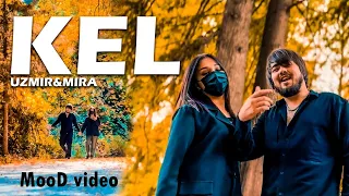UZmir&Mira - Kel (MooD video) #uzmir #mira