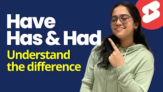 Using HAVE, HAS and HAD - What’s the difference? English Grammar Tips #shorts #grammar #ananya