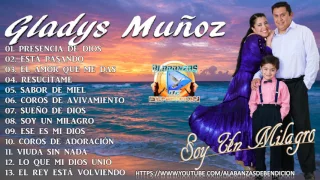 Gladys Muñoz 2016 - Soy Un Milagro (CD Completo) Original Audio