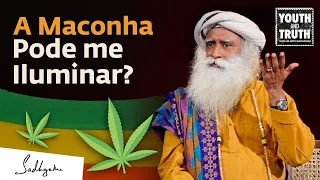 Posso me Elevar Espiritualmente Fumando Maconha? | Sadhguru Português