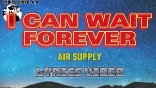 I CAN WAIT FOREVER - Air Supply - Lyrics video