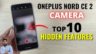 OnePlus Nord CE 2 5G : Camera Top 10 Hidden Features