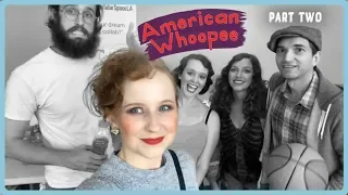 Behind the Scenes on American Whoopee Part Two: Production and Post-Production!