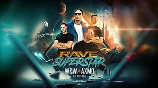 W&W x AXMO Ft Haley Maze - Rave Superstar (Out Now)