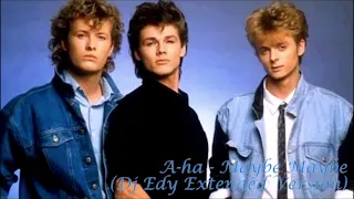 A-ha - Maybe Maybe (Dj Edy Extended Version)