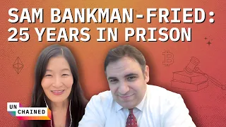 How 'a Criminal Choice' Got Sam Bankman-Fried a 25-Year Prison Sentence - Ep. 626