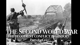 The Second World War: The Bloodiest Conflict in History (Part 9 - Jul  1944 to Oct 1944)