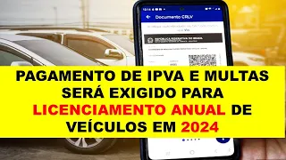 Licenciamento 2024 será obrigatório pagar IPVA, GRT e multas vencidas